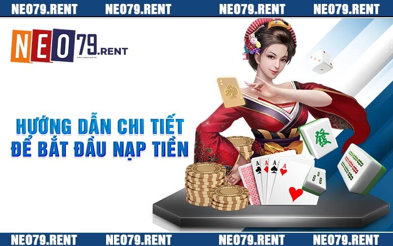 Hướng Dẫn Chi Tiết Để Bắt Đầu Nạp Tiền