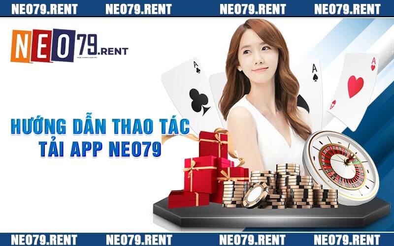 Hướng Dẫn Thao Tác Tải App Neo79