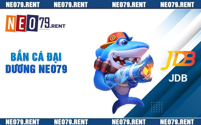 Bắn cá đại dương Neo79